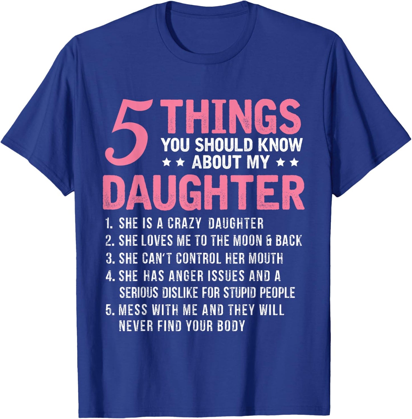 5 Things You Should Know About My Daughter Funny T-Shirt - T-Shirt | Royal