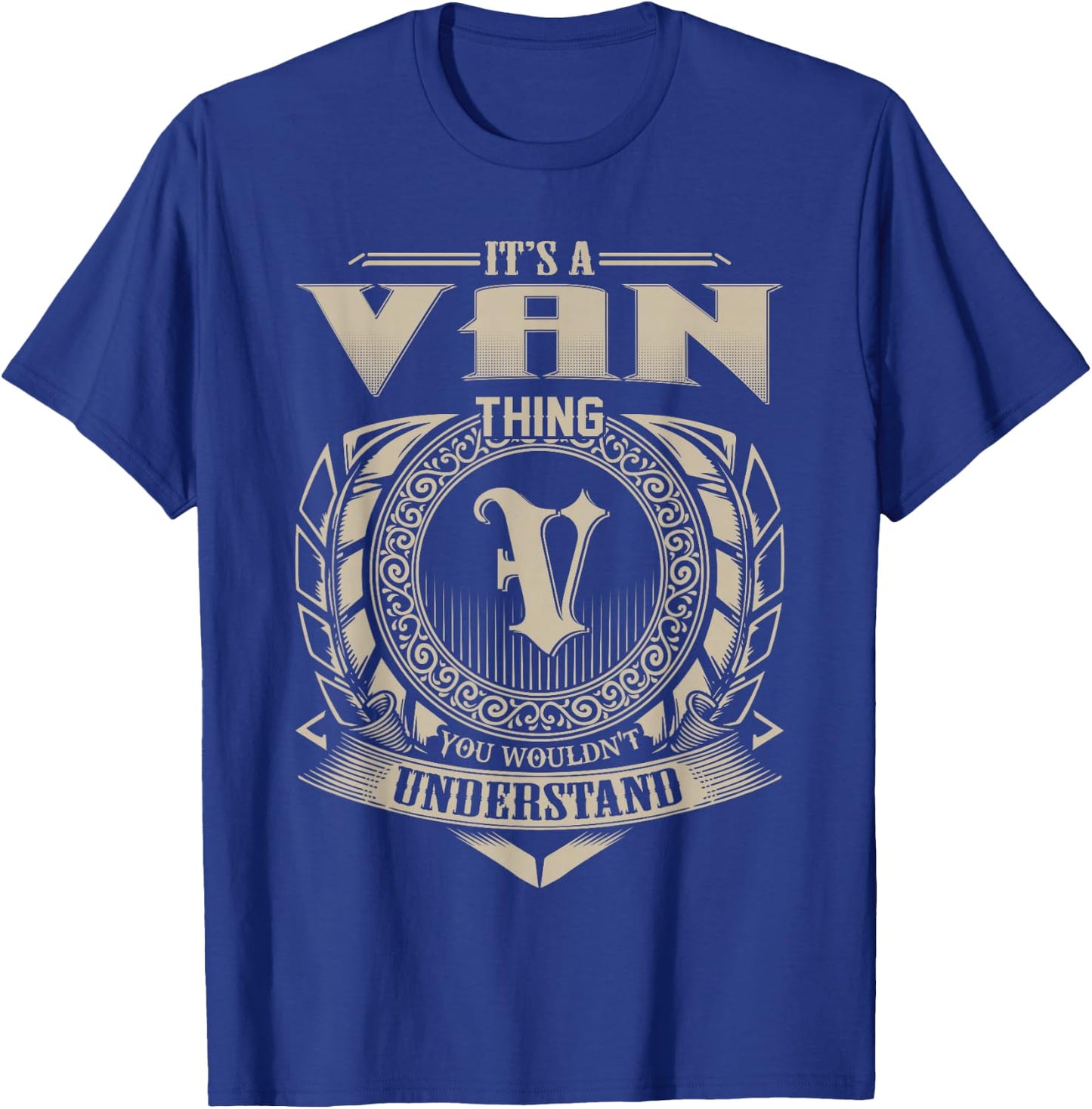 It's A Van Thing You Wouldn't Understand Funny Name T-Shirt - T-Shirt | Royal