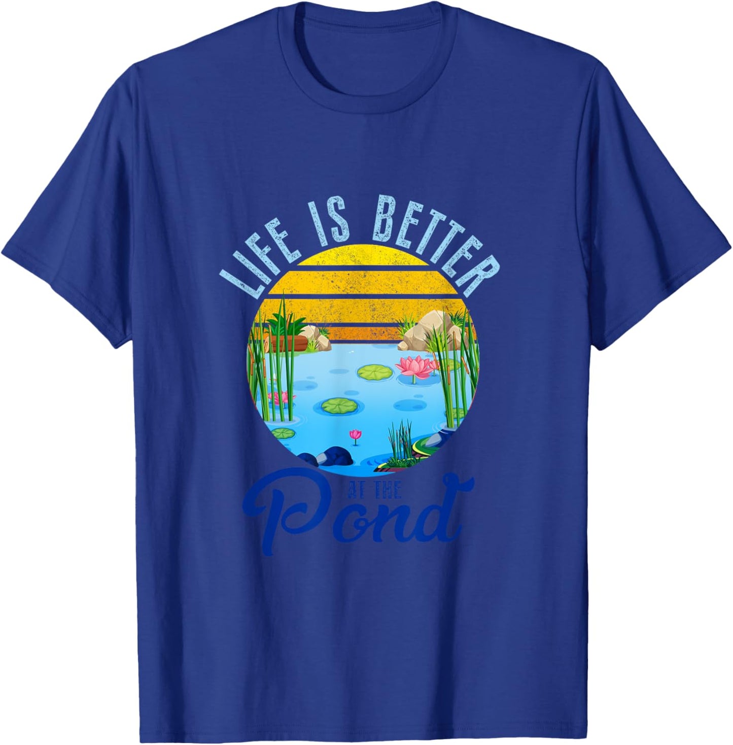 Life Is Better At The Pond Funny Pond Life Pond Lover Summer T-Shirt - T-Shirt | Royal