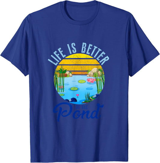 Life Is Better At The Pond Funny Pond Life Pond Lover Summer T-Shirt - T-Shirt | Royal