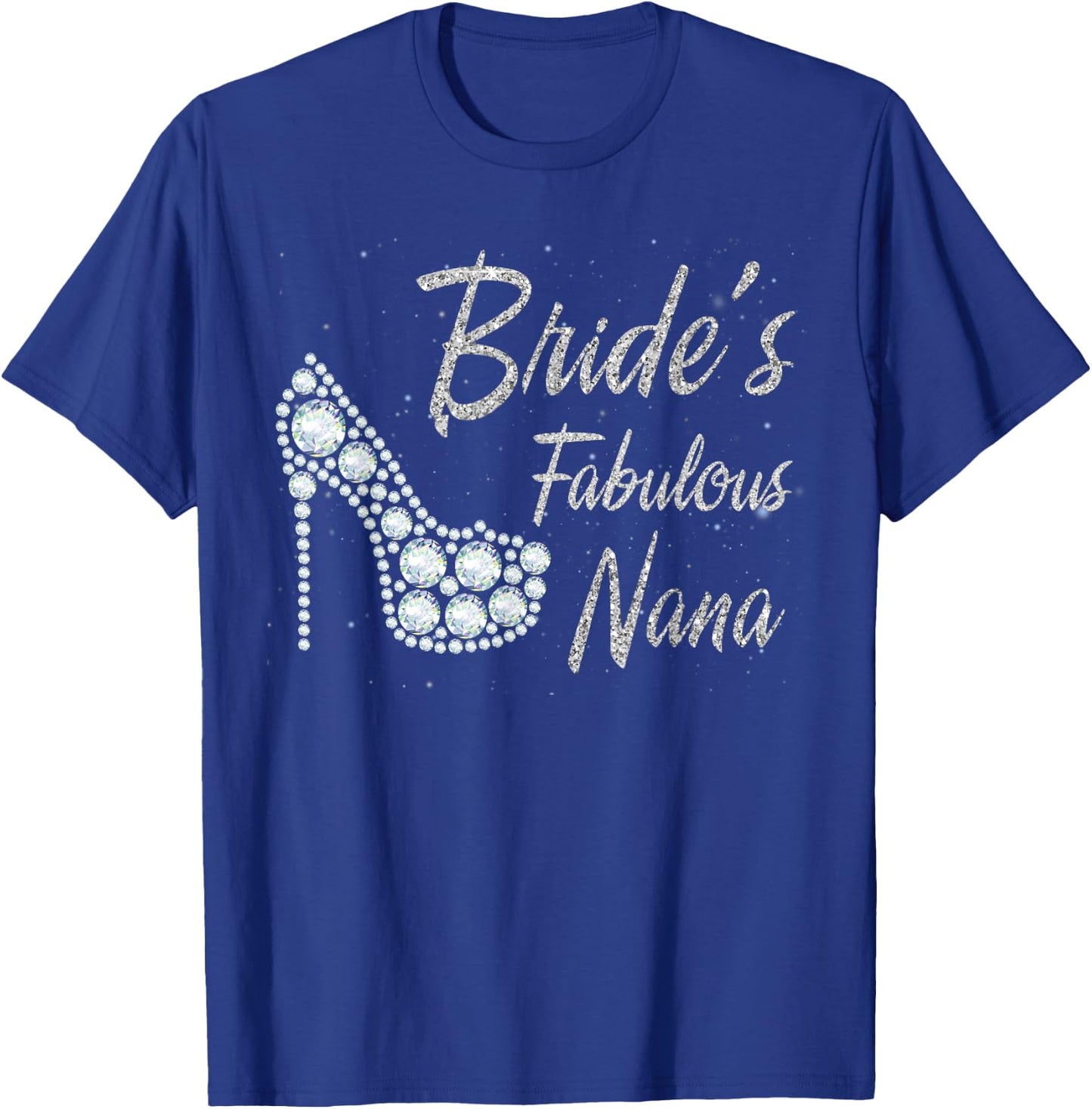 Bride's Fabulous Nana, Nana Of The Bride T-Shirt - T-Shirt | Royal