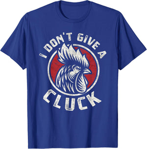 I Don't Give A Cluck Chicken Lover Rooster Farmer Gift T-Shirt - T-Shirt | Royal