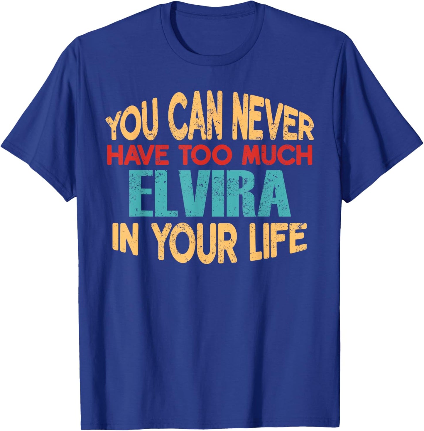Funny Elvira Personalised First Name Joke Item T-Shirt - T-Shirt | Royal
