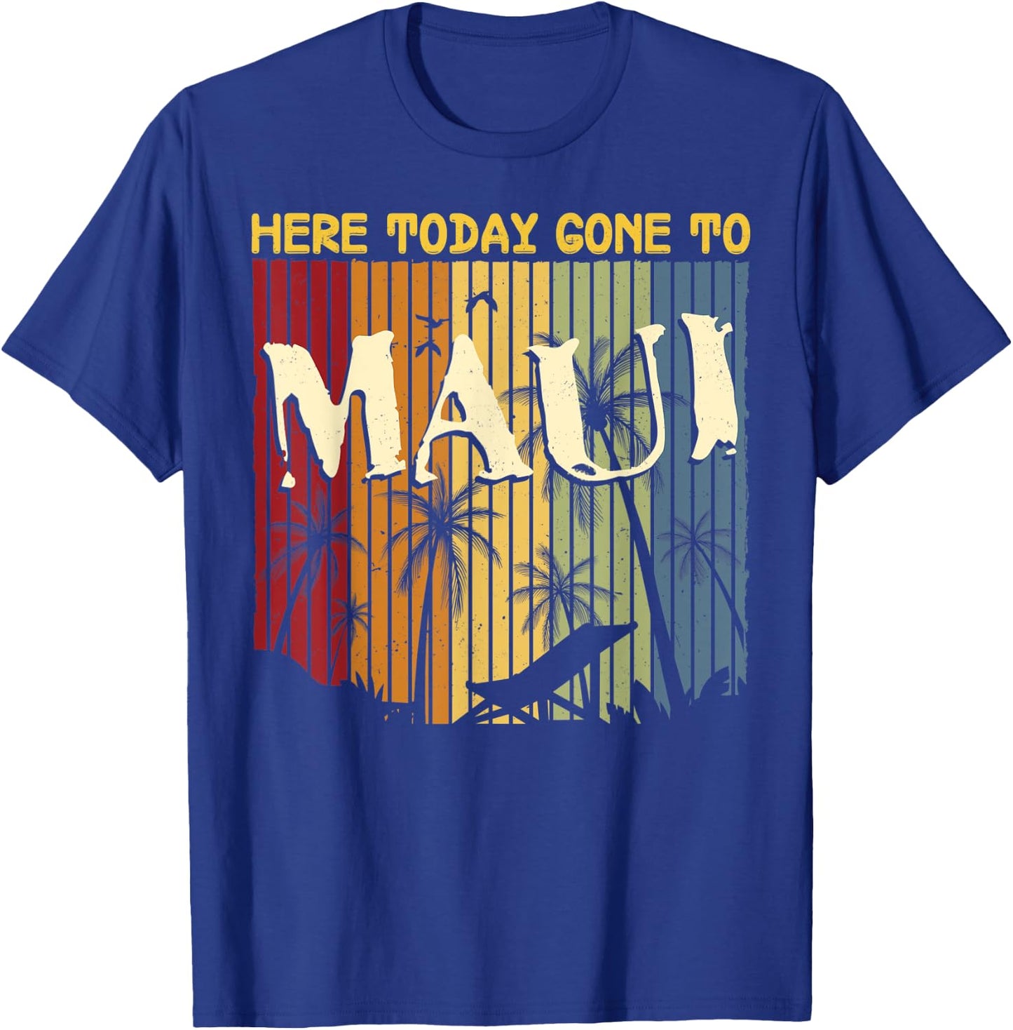 Funny Here Today Gone To Maui Gift Women Cool Hawaii T-Shirt - T-Shirt | Royal