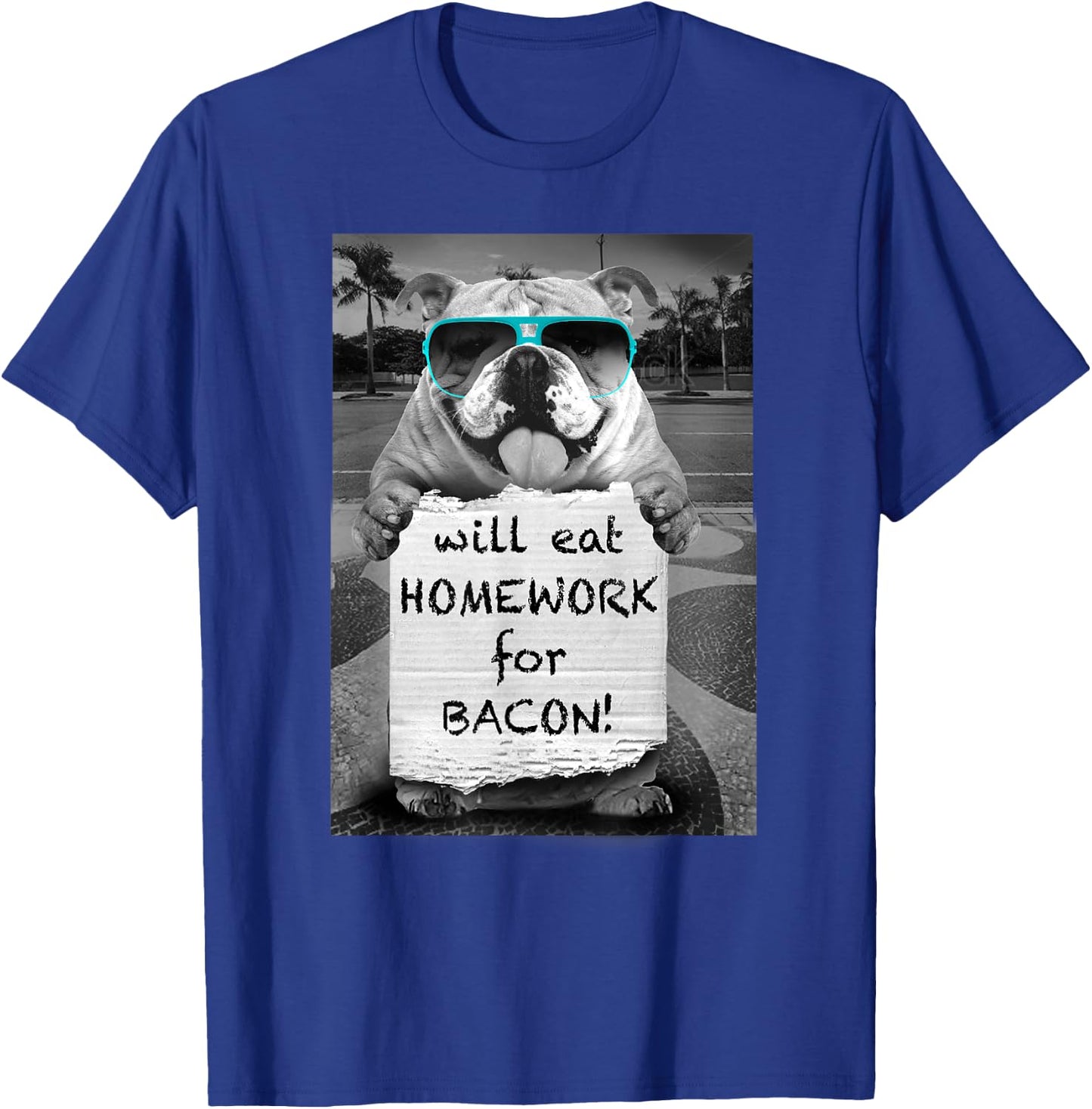 Trendy Graphic Bulldog Will Eat Homework For Bacon! T-Shirt - T-Shirt | Royal