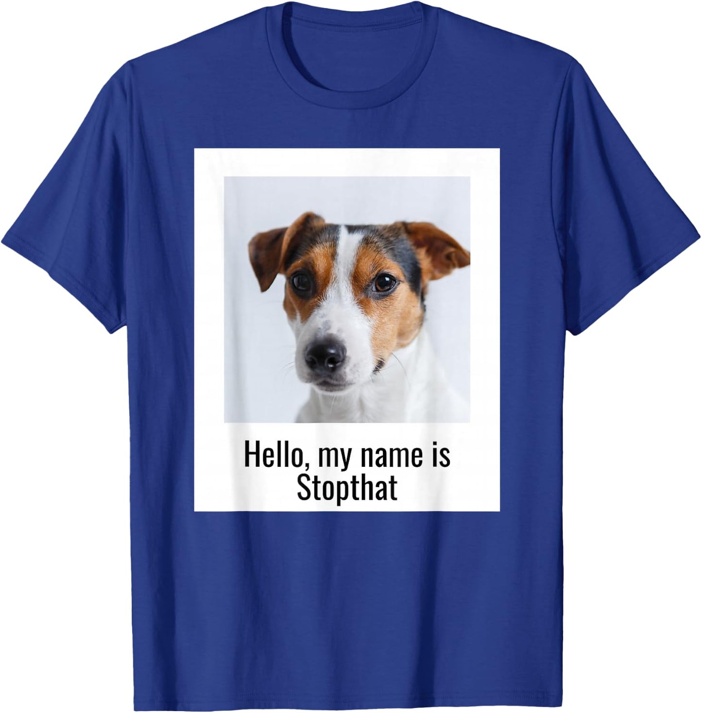 Hello, My Name Is Stopthat Hyper Jack Russell Terrier Humor T-Shirt - T-Shirt | Royal