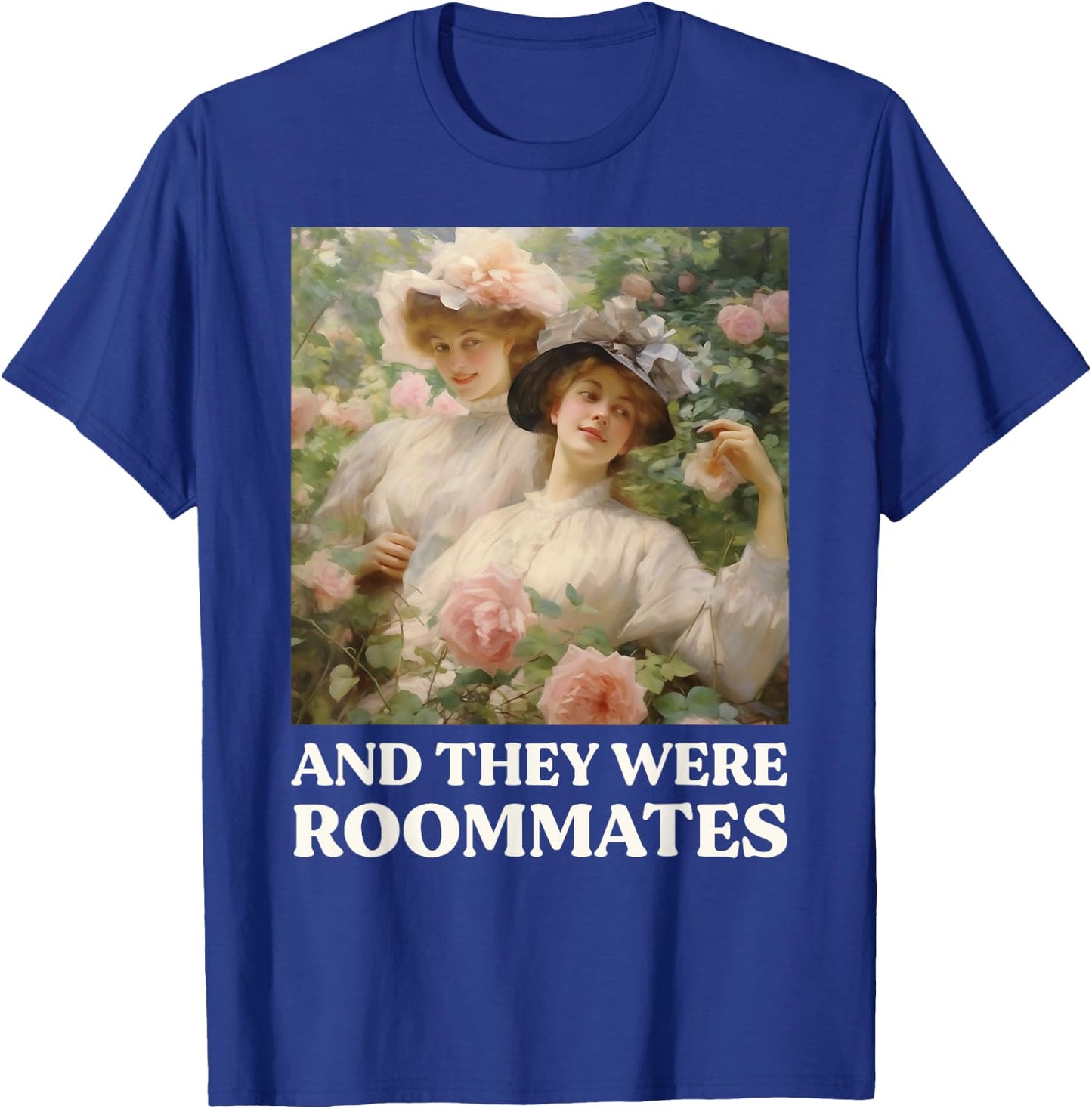 And they were Roommates Queer Funny LGBTQ Lesbian Pride Meme T-Shirt - T-Shirt | Royal
