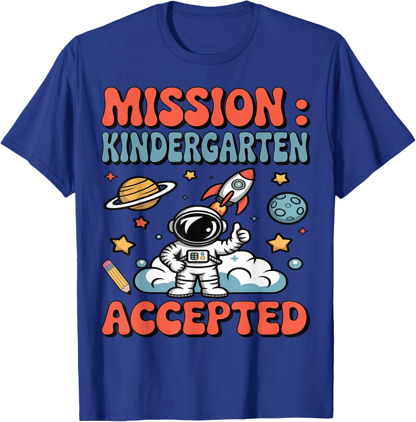 Mission Kindergarten Accepted Cute Kid kindergartener Outfit T-Shirt - T-Shirt | Royal