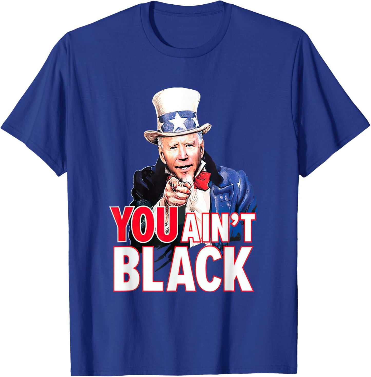 You Aint Black American 4th Of July Uncle Joe Biden Funny T-Shirt - T-Shirt | Royal