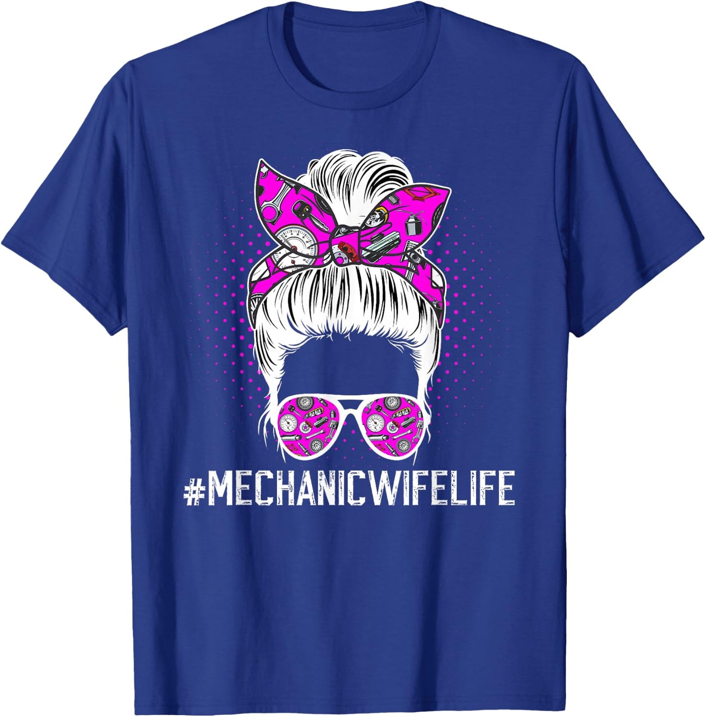 Mechanic's Wife Life Wife of A Mechanic Wife Messy Bun T-Shirt - T-Shirt | Royal