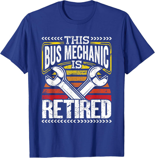 Retired Bus Mechanic This is retired Bus Mechanic T-Shirt - T-Shirt | Royal