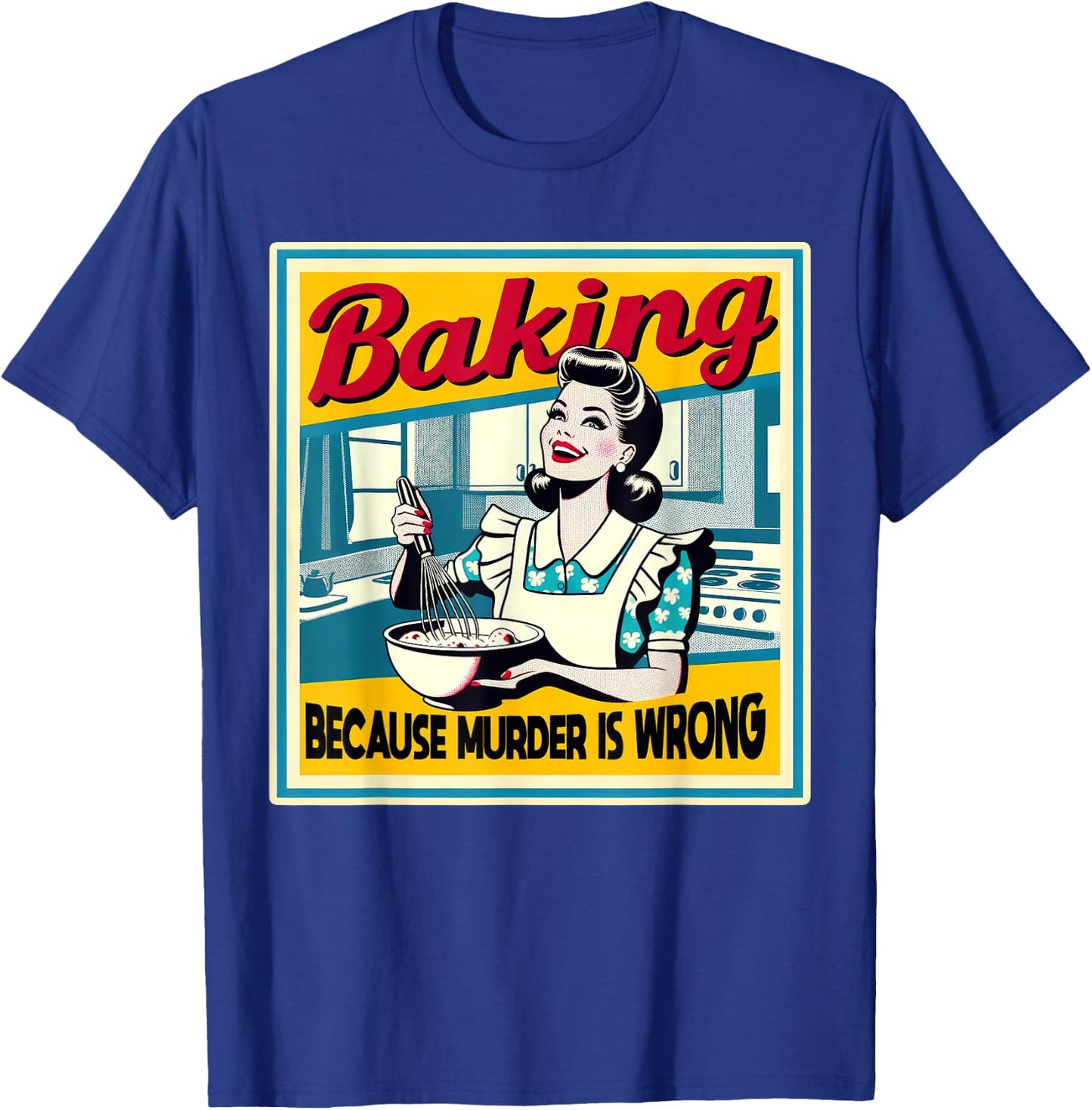 Backen, Weil Murder Falsch Ist Funny Baker T-Shirt - T-Shirt | Royal