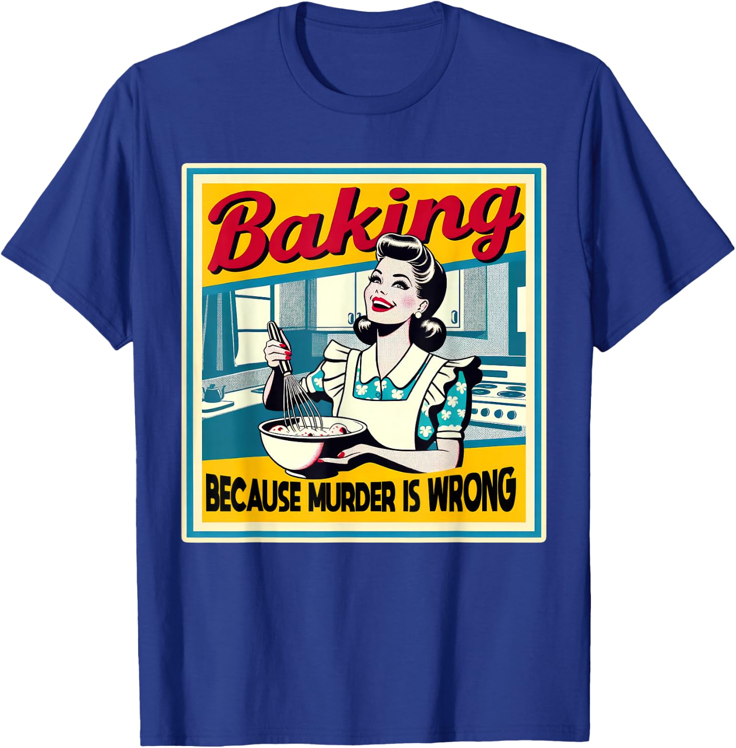 Backen, Weil Murder Falsch Ist Funny Baker T-Shirt - T-Shirt | Royal