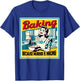 Backen, Weil Murder Falsch Ist Funny Baker T-Shirt - T-Shirt | Royal