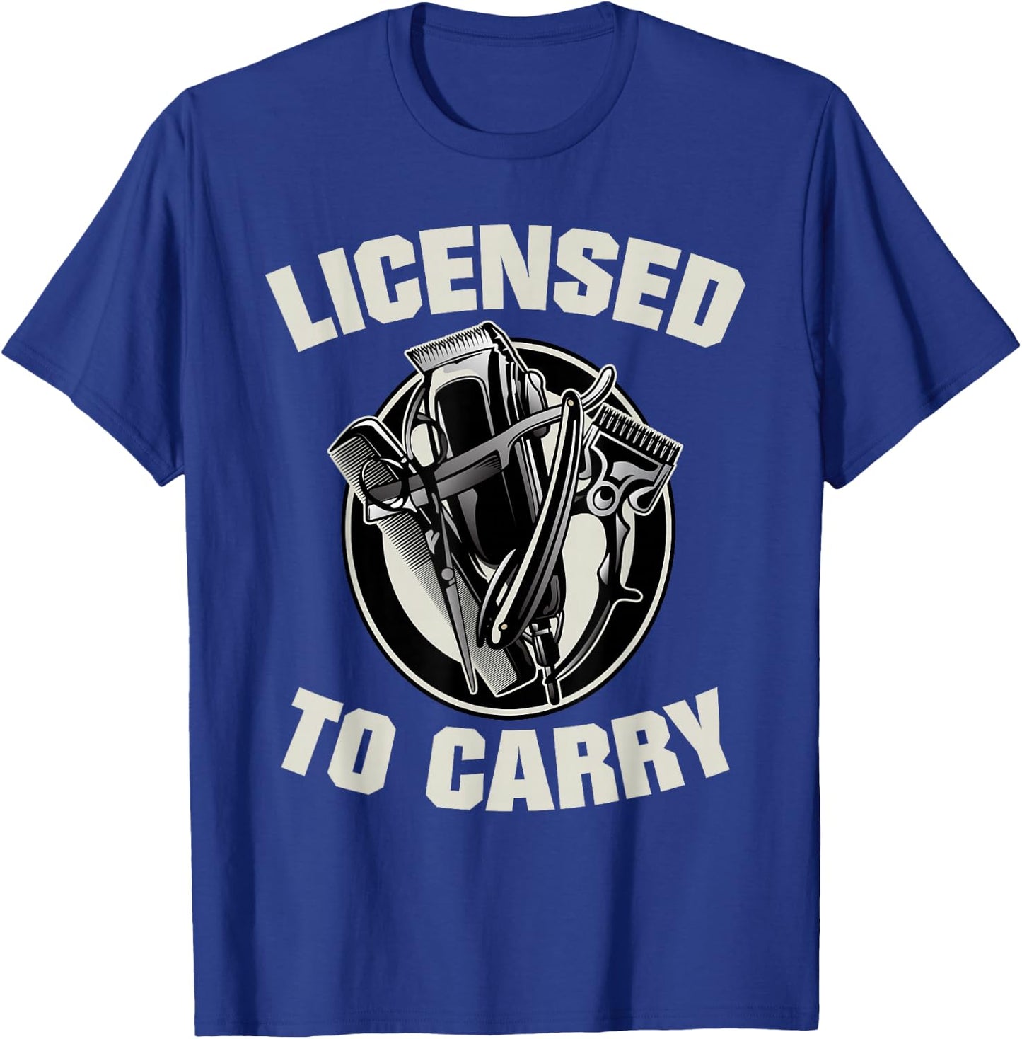 Barber Licensed To Carry Barber Funny T-Shirt - T-Shirt | Royal