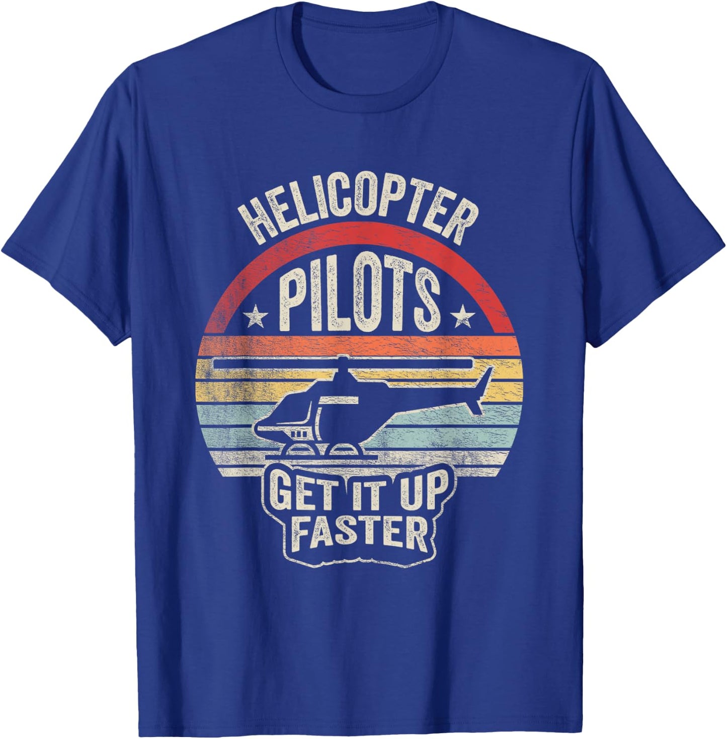Nice 'n Cool Retro Vintage Helicopter Pilots Get It Up Faster T-Shirt - T-Shirt | Royal