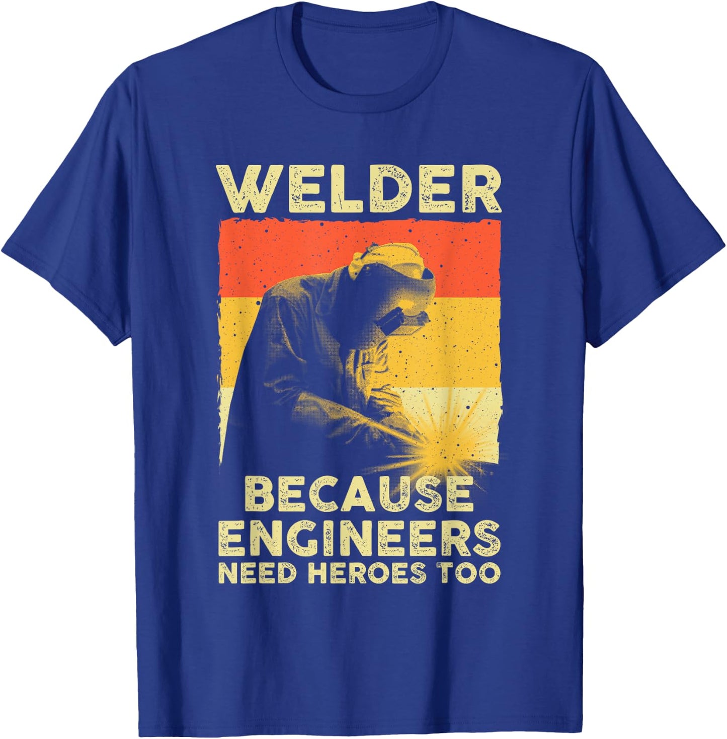 Funny Welding Art Men Women Welder Steelworker Welding Lover T-Shirt - T-Shirt | Royal