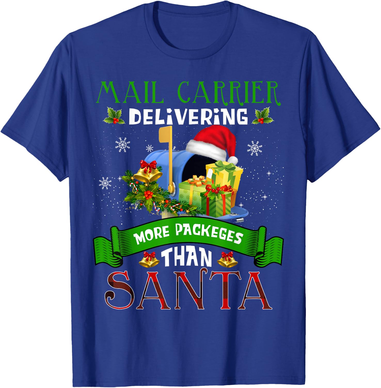 Delivering more packages than Santa Funny Postal Worker Xmas T-Shirt - T-Shirt | Royal