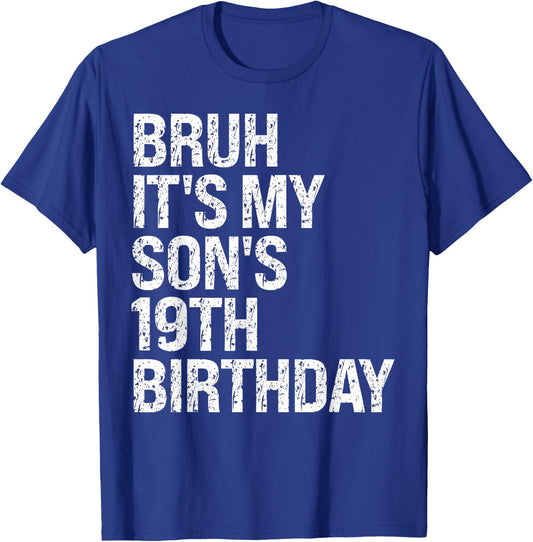 Bruh It's My Son's 19th Birthday King Happy Crown Cool Funny T-Shirt - T-Shirt | Royal