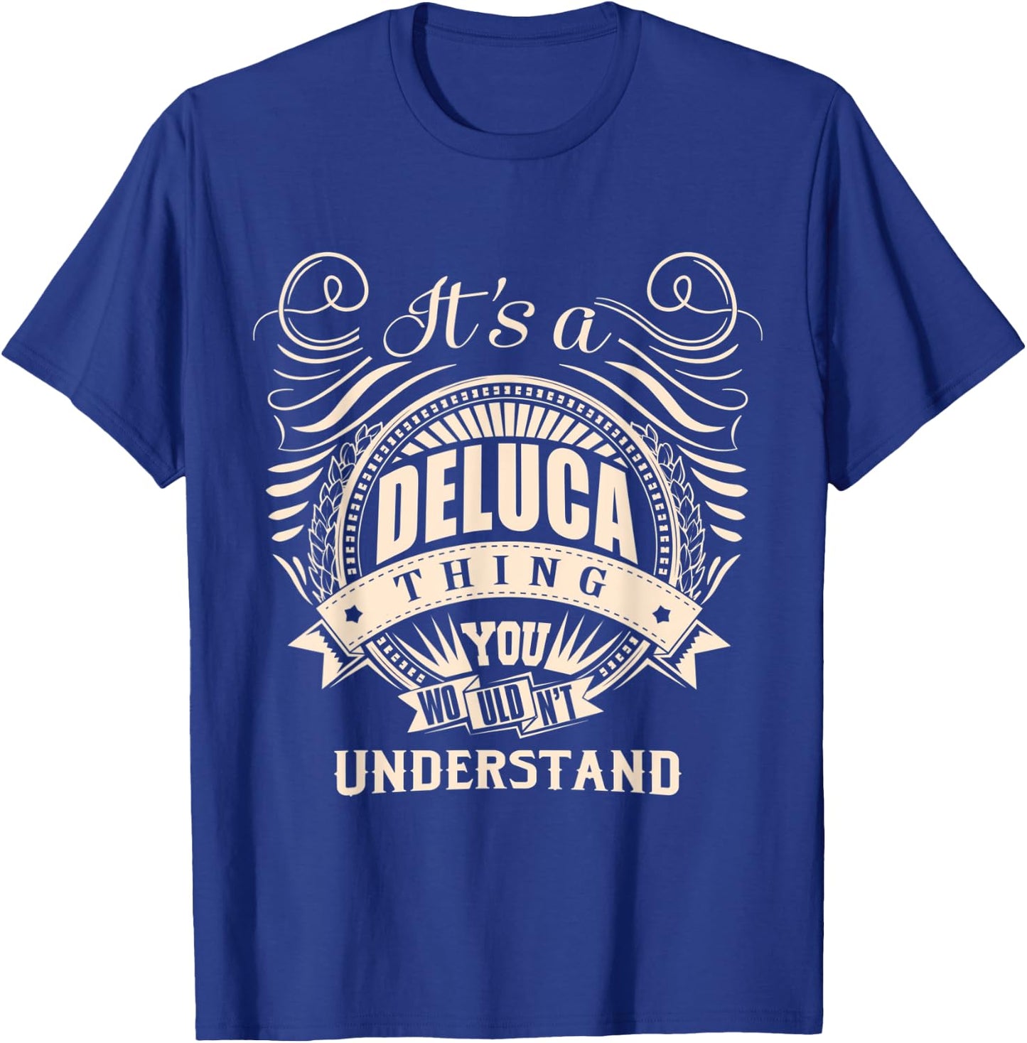 It's a DELUCA thing you wouldn't understand Gifts T-Shirt - T-Shirt | Royal
