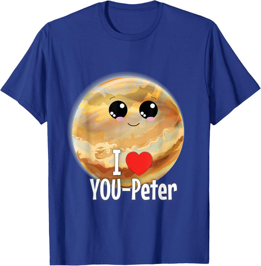 I Love You Peter Funny Jupiter Joke Valentine Birthday Gift T-Shirt - T-Shirt | Royal