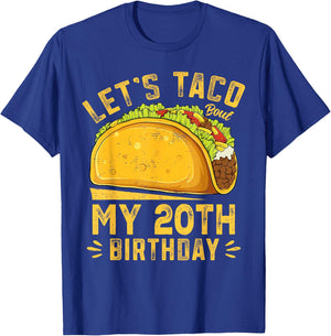 Funny 20 Year Old Let's Taco Bout My 20th Birthday T-Shirt - T-Shirt | Royal