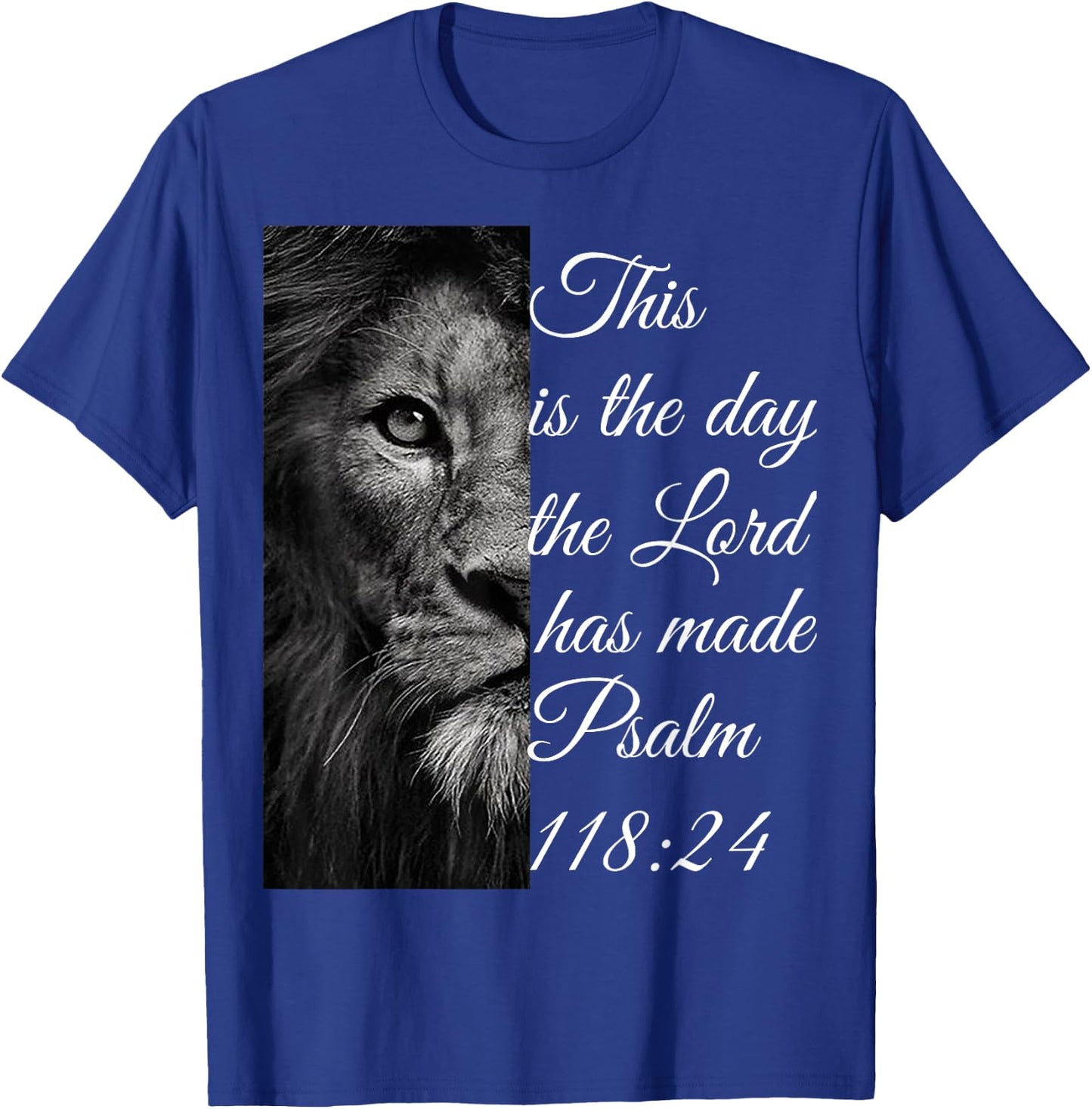This is the day the lord has made Psalm 118:24 T-Shirt - T-Shirt | Royal