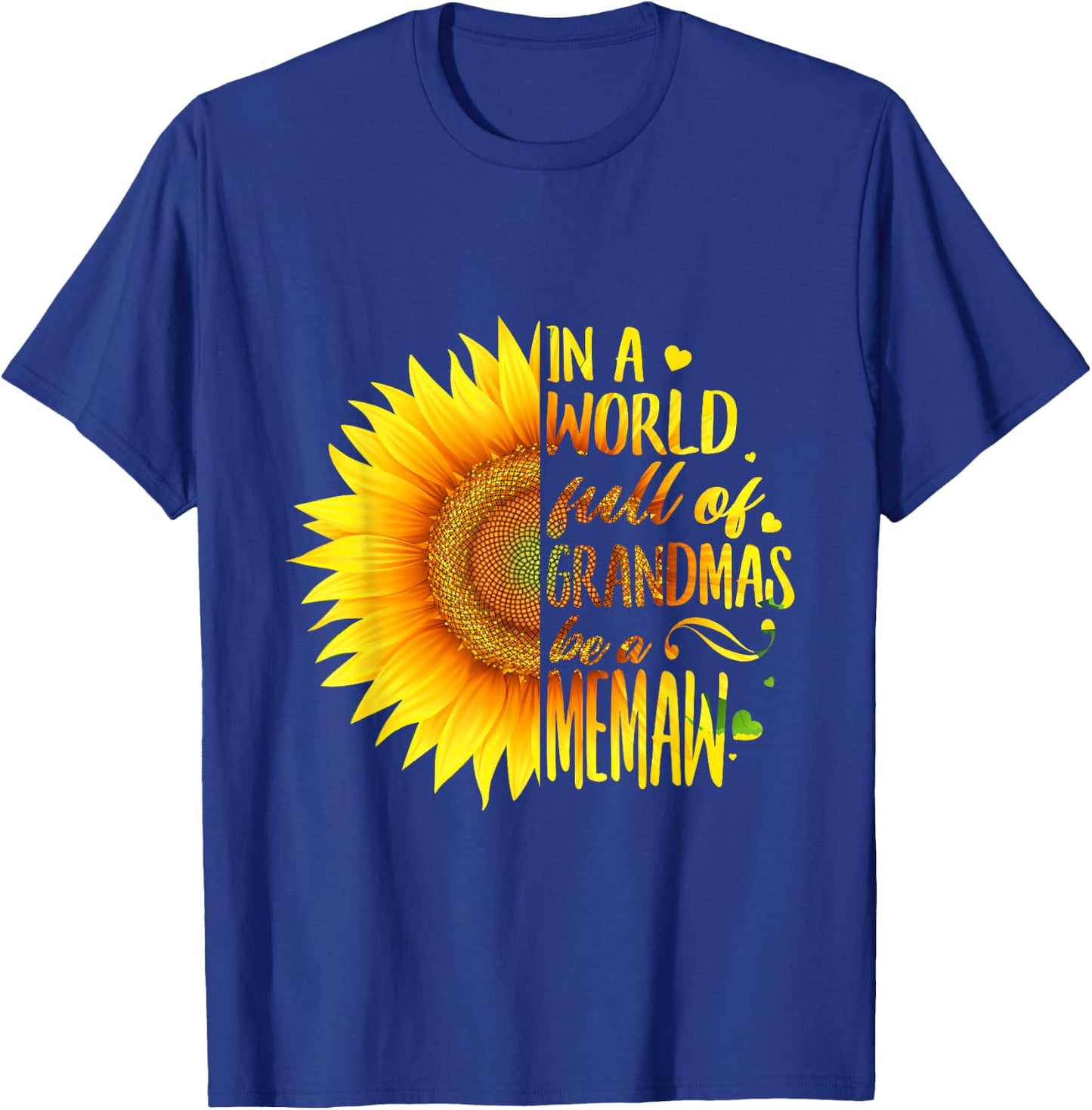 In A World Full Of Grandmas Be A Memaw Sunflower T-Shirt - T-Shirt | Royal