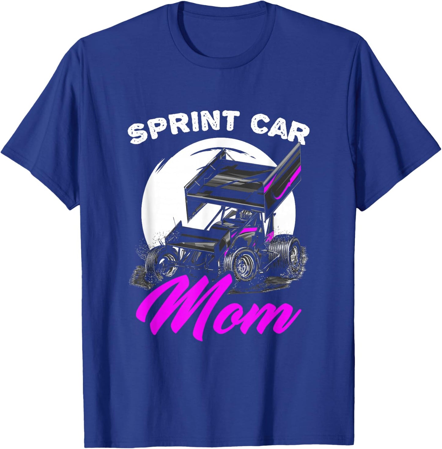 Sprint Car Mom Dirt Track Racing Race Car Driver Sprint Car T-Shirt - T-Shirt | Royal