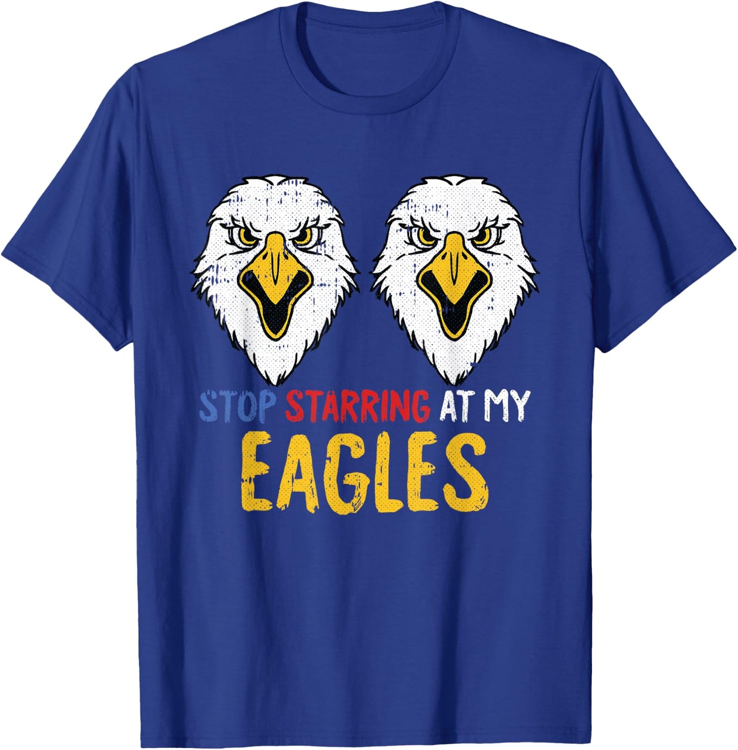 Stop Staring 4th Of July Funny Eagle Adult Humor Patriotic T-Shirt - T-Shirt | Royal