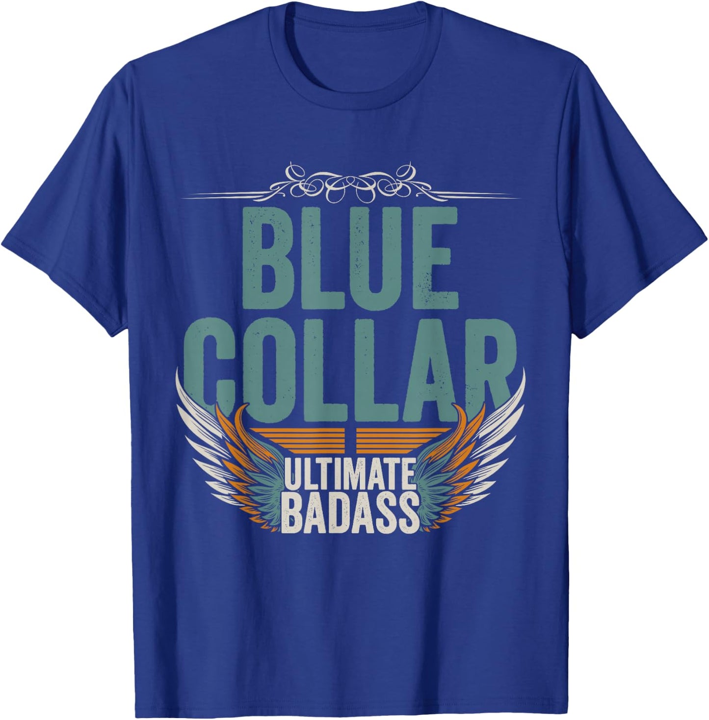Blue Collar Ultimate Badass Blue collar Worker T-Shirt - T-Shirt | Royal