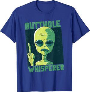 Butthole Whisperer Funny aliens Sarcastic adult humour T-Shirt - T-Shirt | Royal