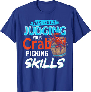 I'm Silently Judging Your Crab Picking Skills Funny Maryland T-Shirt - T-Shirt | Royal