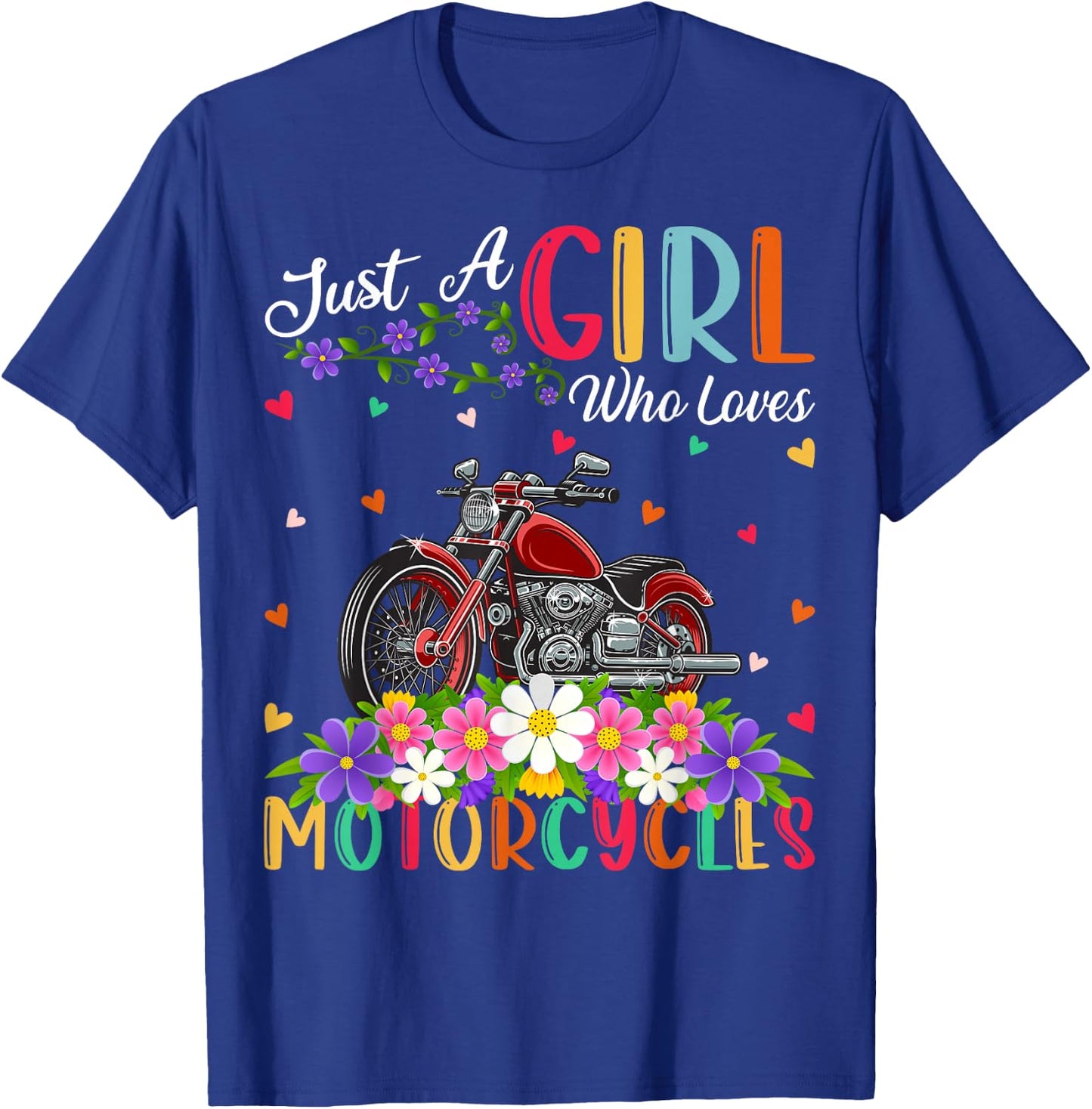 Motorcycle Lover Just A Girl Who Loves Motorcycle T-Shirt - T-Shirt | Royal