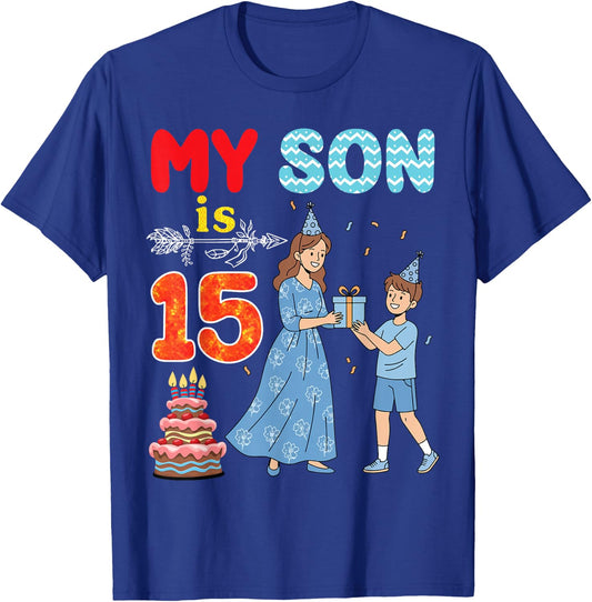 My Son is 15 Years Old Mother Happy 15th Birthday Boy Mommy T-Shirt - T-Shirt | Royal