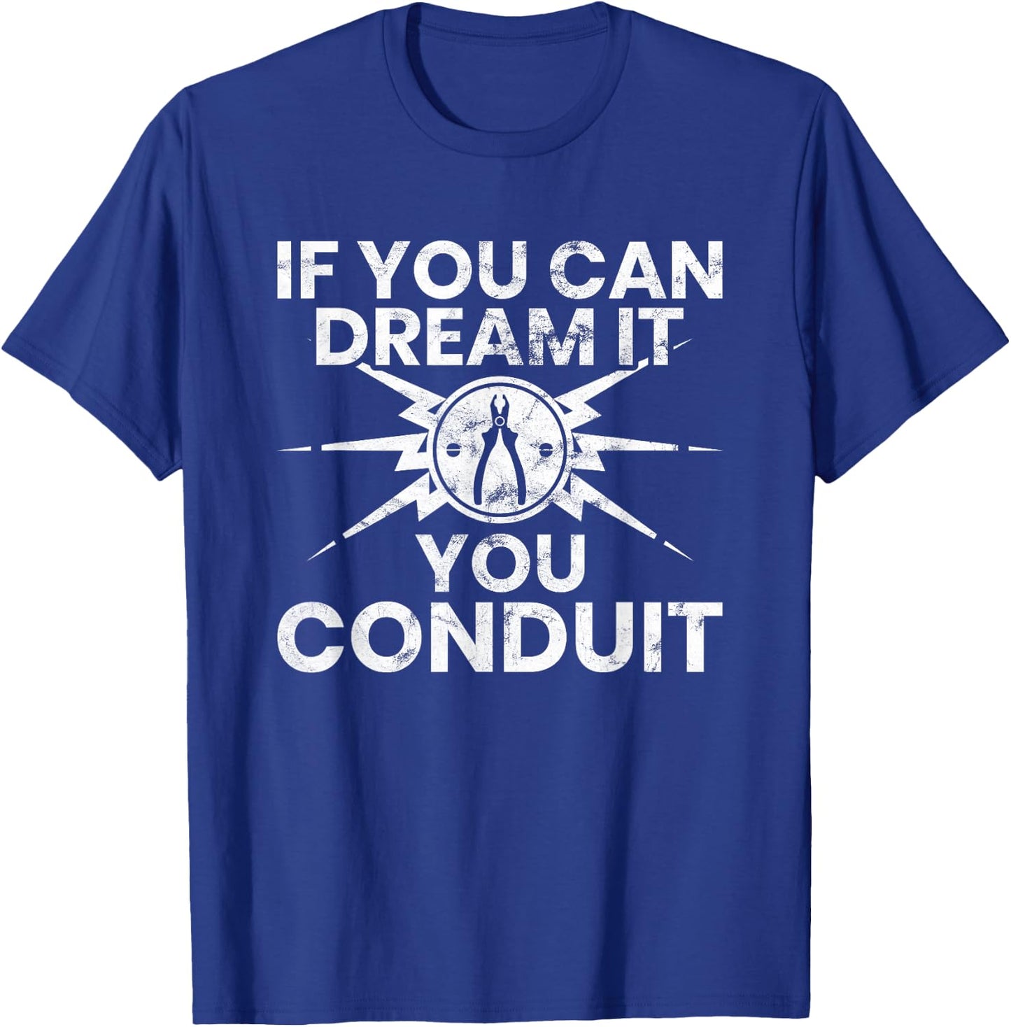 Funny Electrician Shirt If You Can Dream It You Conduit Gift T-Shirt - T-Shirt | Royal
