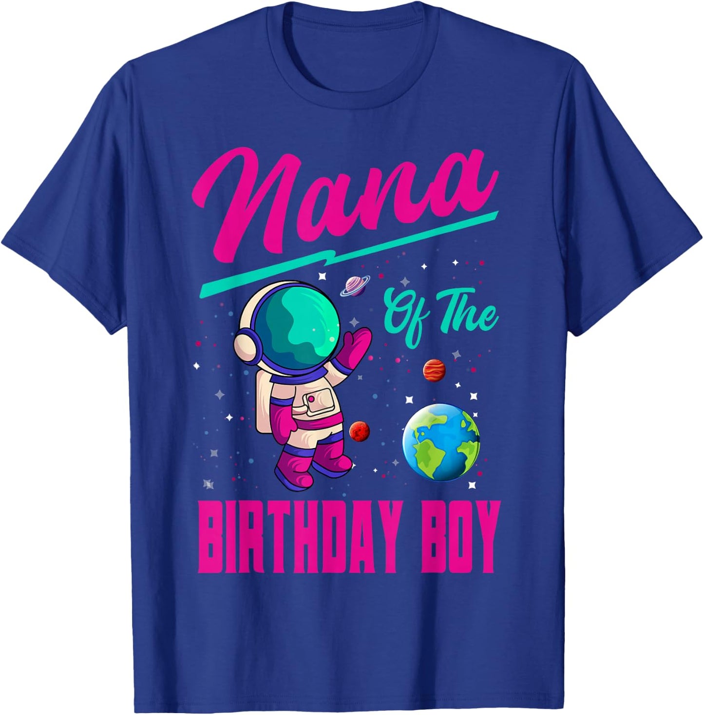 Nana Of The Birthday Boy Space Party Planet Astronaut Bday T-Shirt - T-Shirt | Royal