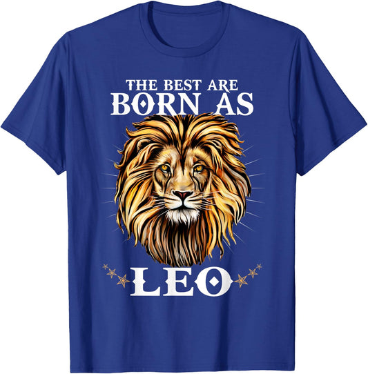 The Best Are Born As LEO Proud Like a Lion August Men Women T-Shirt - T-Shirt | Royal