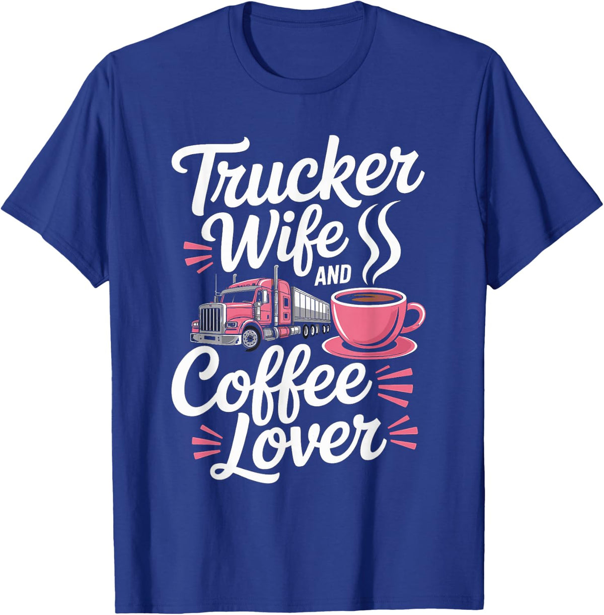 Trucker Wife Merch Trucker Girlfriend Trucker Wife T-Shirt - T-Shirt | Royal