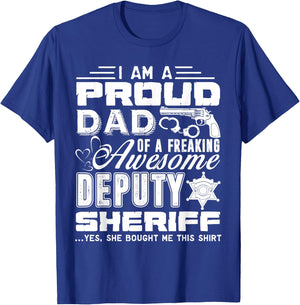 Deputy Sheriff Shirt - Proud Deputy Sheriff Dad Shirt T-Shirt - T-Shirt | Royal