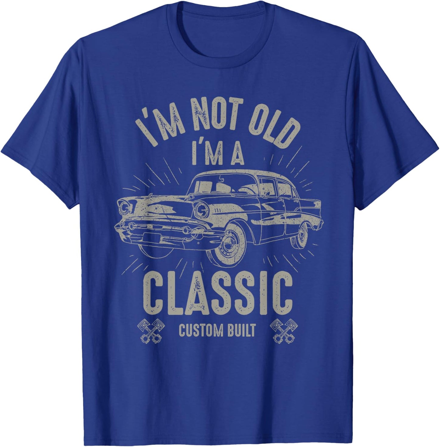 I'm Not Old I'm Classic Funny Car Quote Retro Vintage Car T-Shirt - T-Shirt | Royal