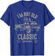 I'm Not Old I'm Classic Funny Car Quote Retro Vintage Car T-Shirt - T-Shirt | Royal