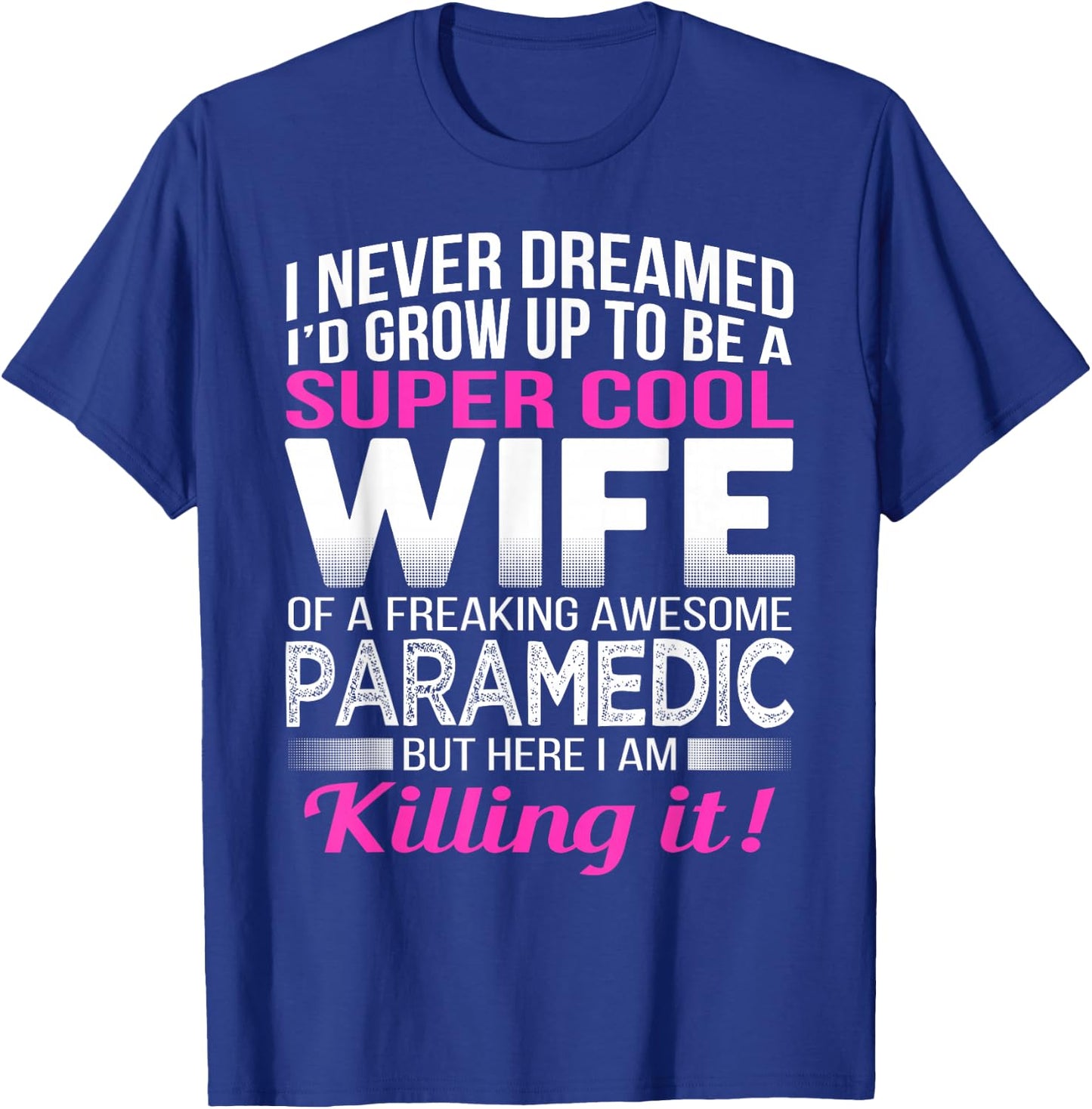 Paramedic's Wife T Shirt Funny Gift Wife of Paramedic T-Shirt - T-Shirt | Royal
