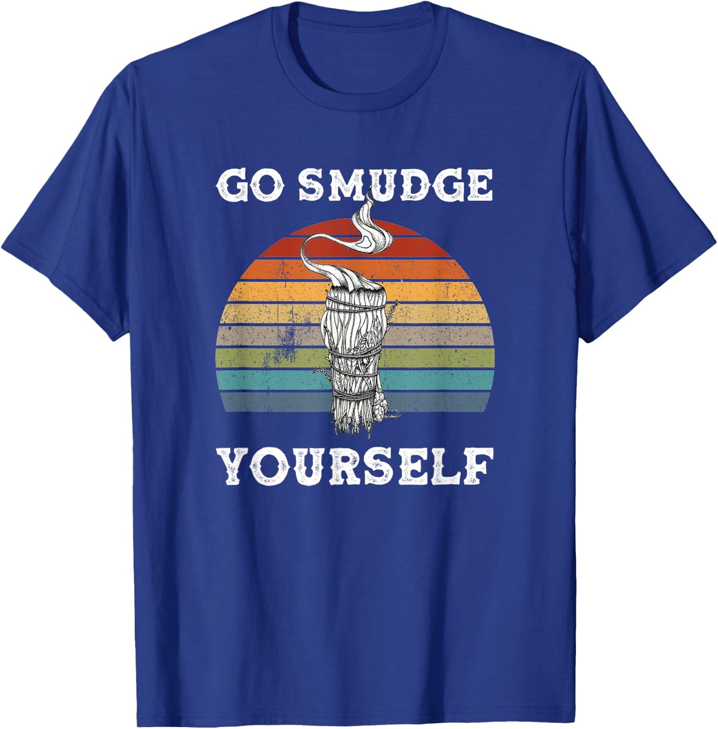Go Smudge Yourself Smudging Feather Funny Sage Bundle T-Shirt - T-Shirt | Royal