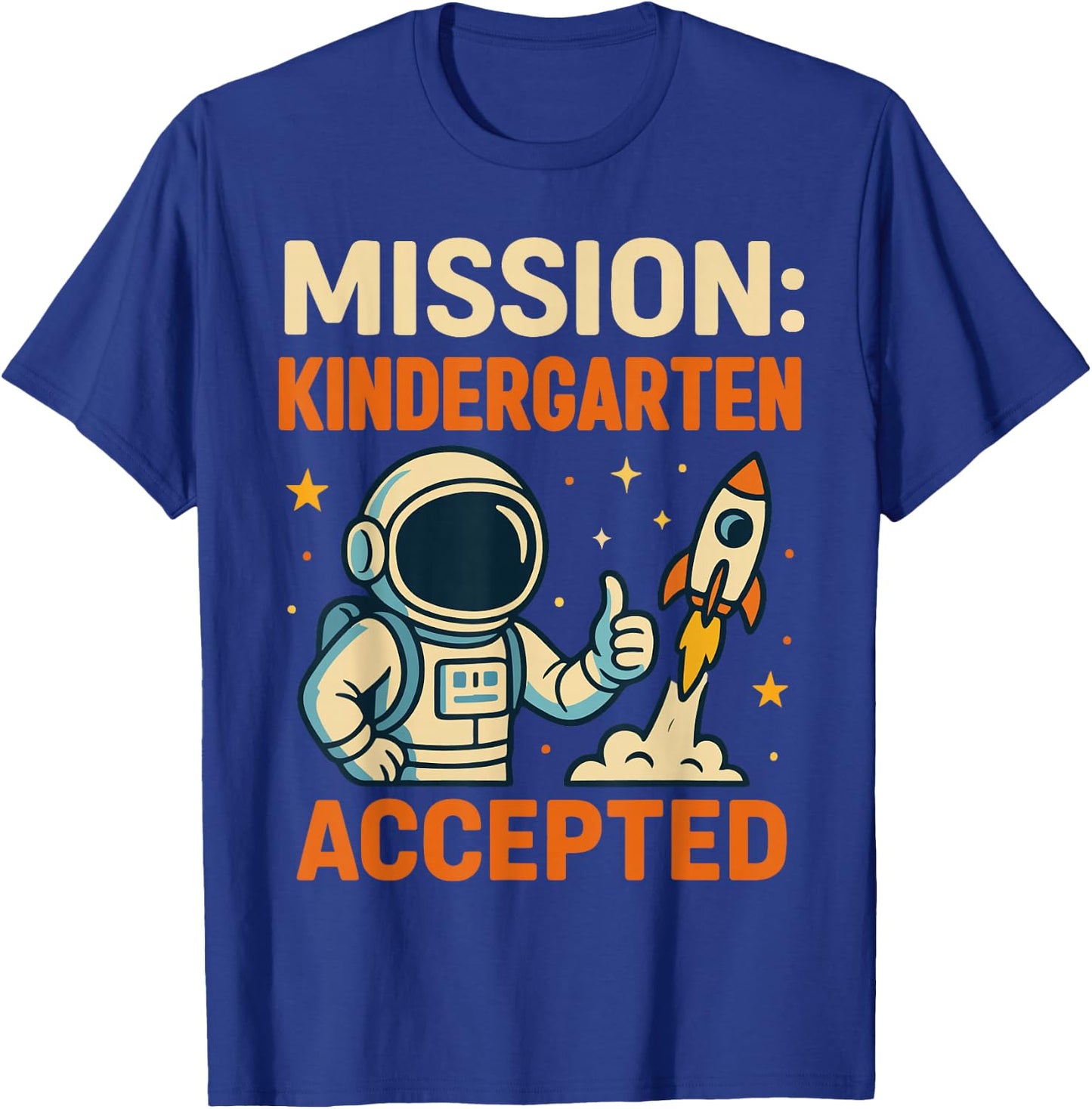 Mission Kindergarten Accepted Astronaut Back to School Boys T-Shirt - T-Shirt | Royal