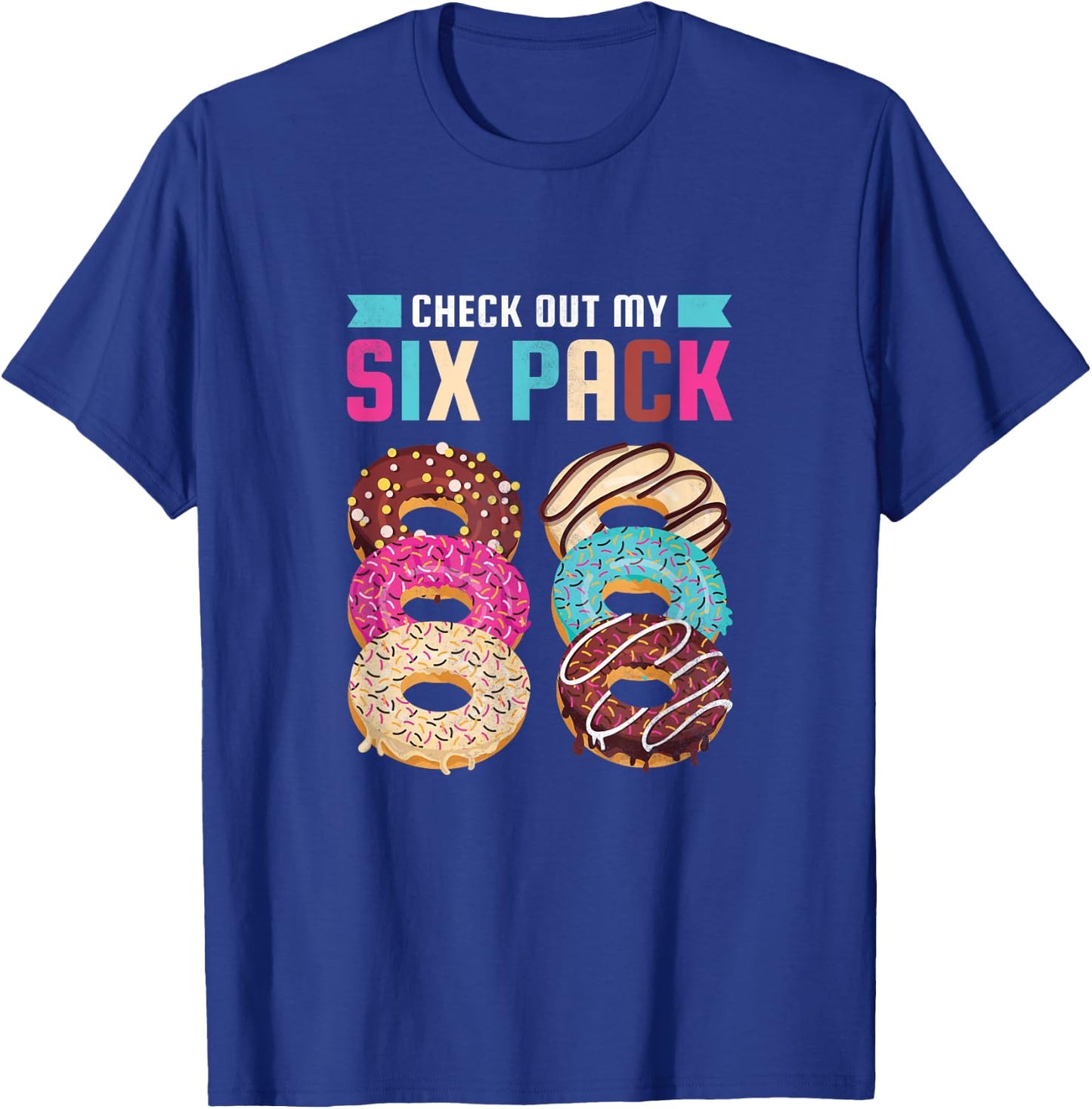 Check Out My Six Pack, Donut T-Shirt - T-Shirt | Royal