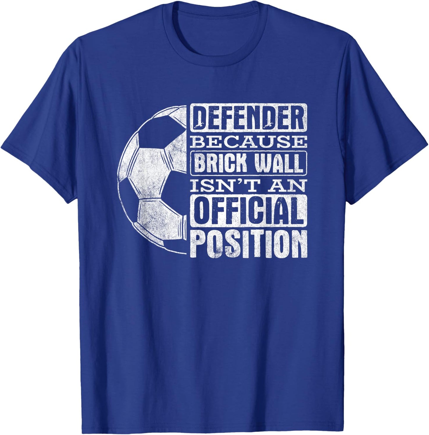 Defender Brick Wall Position Sports Football Ball Soccer T-Shirt - T-Shirt | Royal