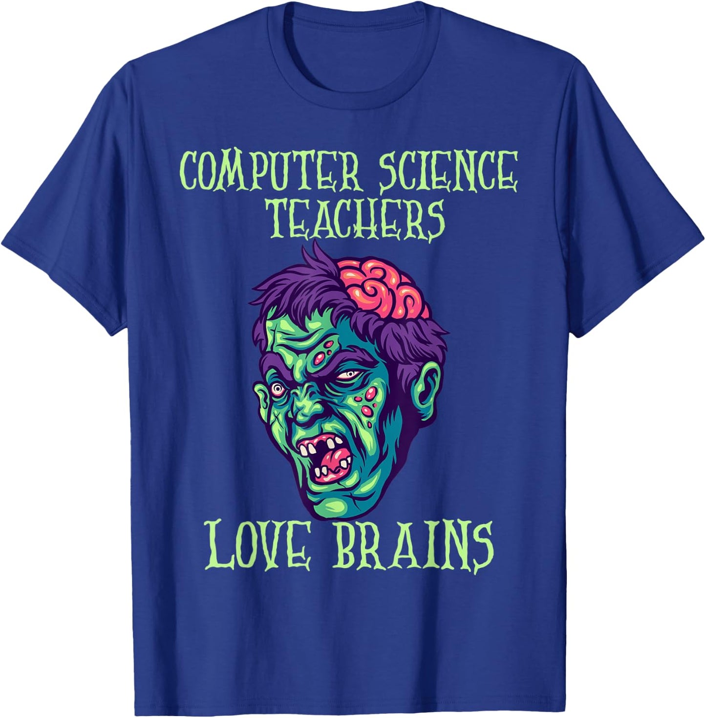 Computer Science Teachers Love Brains Halloween Costume T-Shirt - T-Shirt | Royal