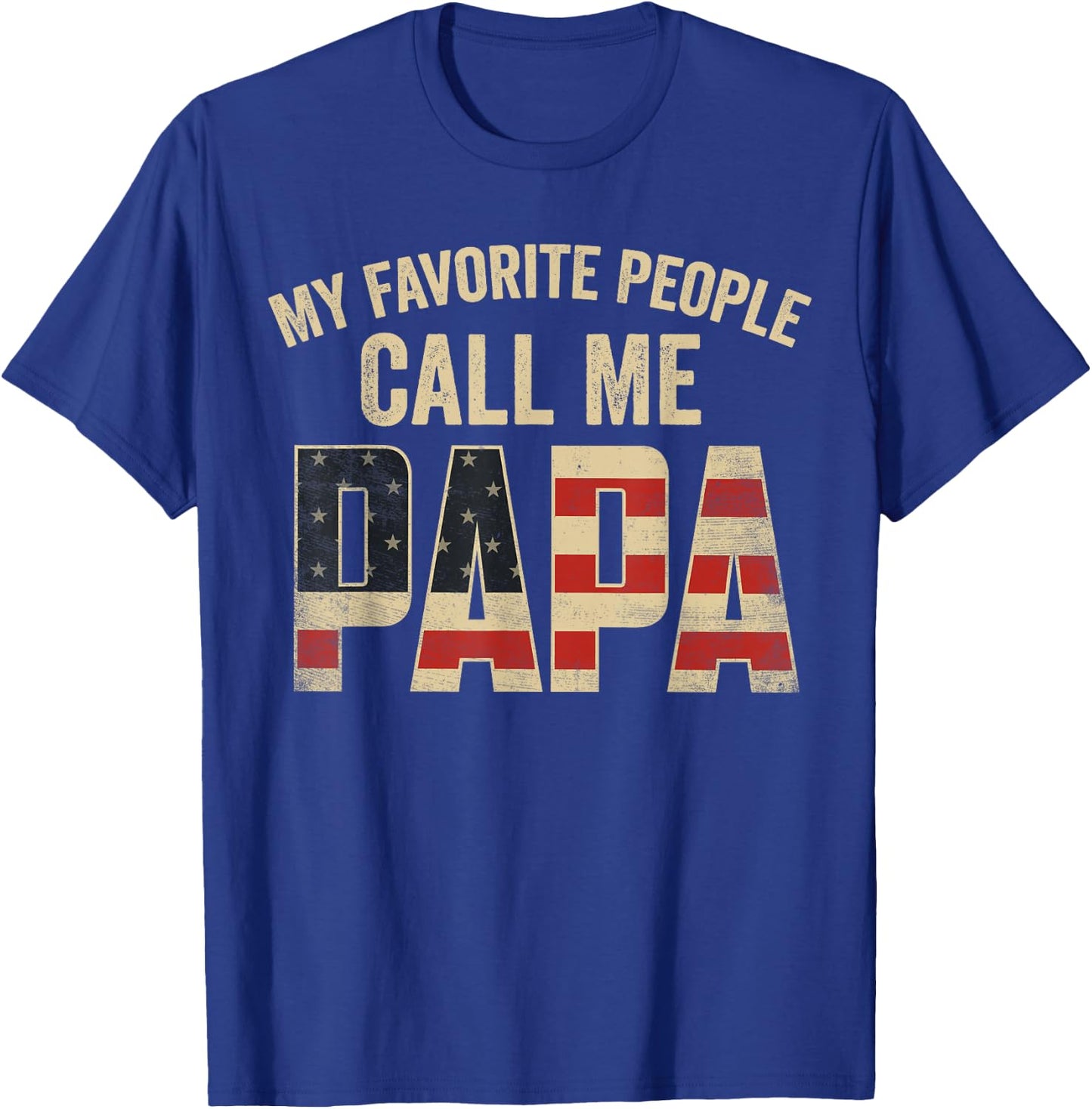 My Favorite People Call Me Papa USA Flag T-Shirt - T-Shirt | Royal