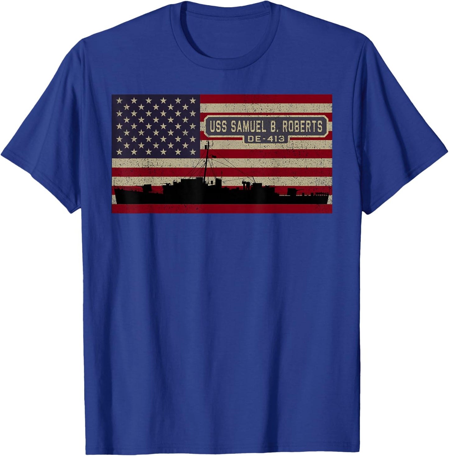 USS Samuel B Roberts DE-413 Ship American Flag Women Kids Men T-Shirt - T-Shirt | Royal